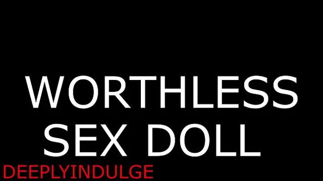 Daddy fucks and wrecks his worthless sex doll