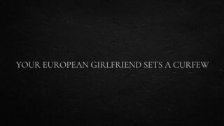 Your European Girlfriend Sets a Curfew